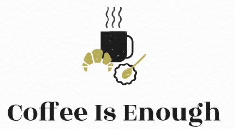 Coffee Is Enough